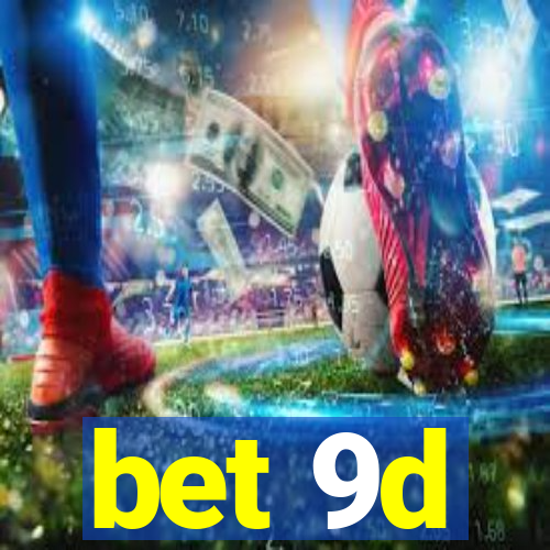 bet 9d